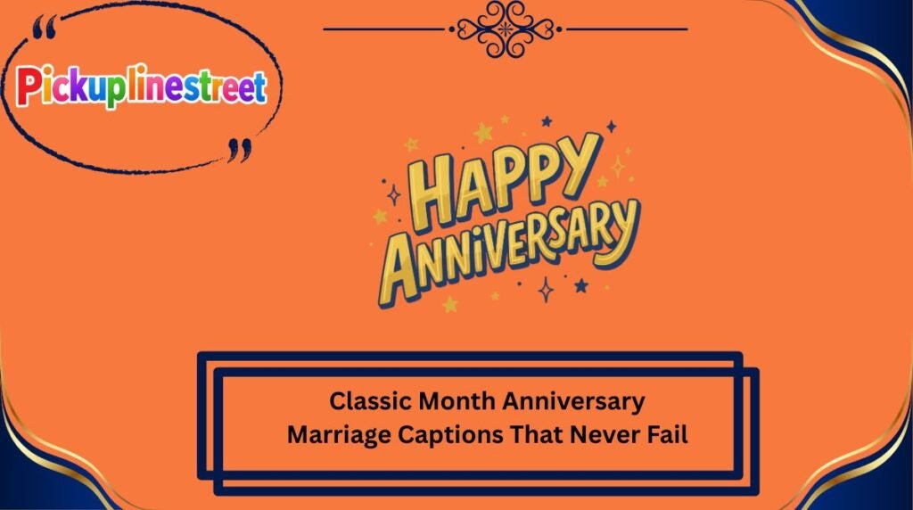 Classic Month Anniversary Marriage Captions That Never Fail