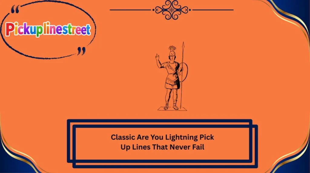 Classic Are You Lightning Pick Up Lines That Never Fail