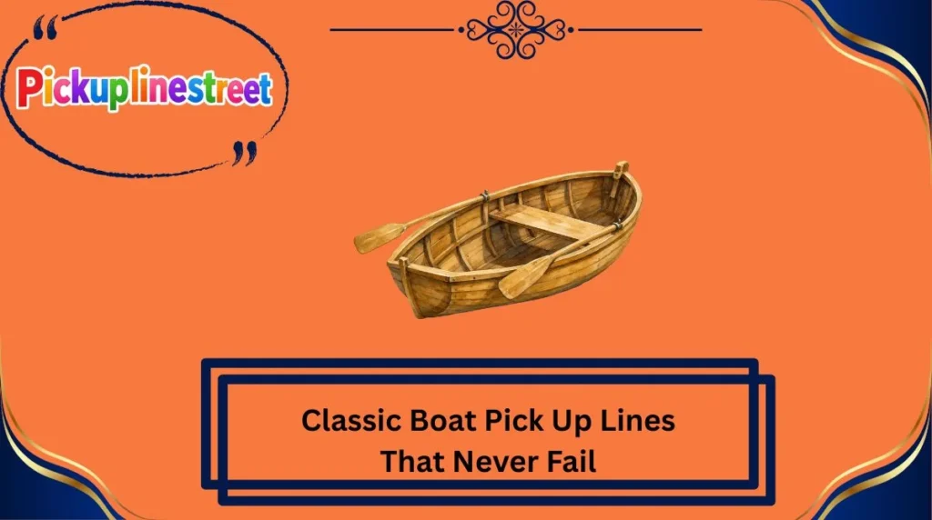 Classic Boat Pick Up Lines That Never Fail