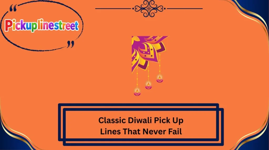 Classic Diwali Pick Up Lines That Never Fail