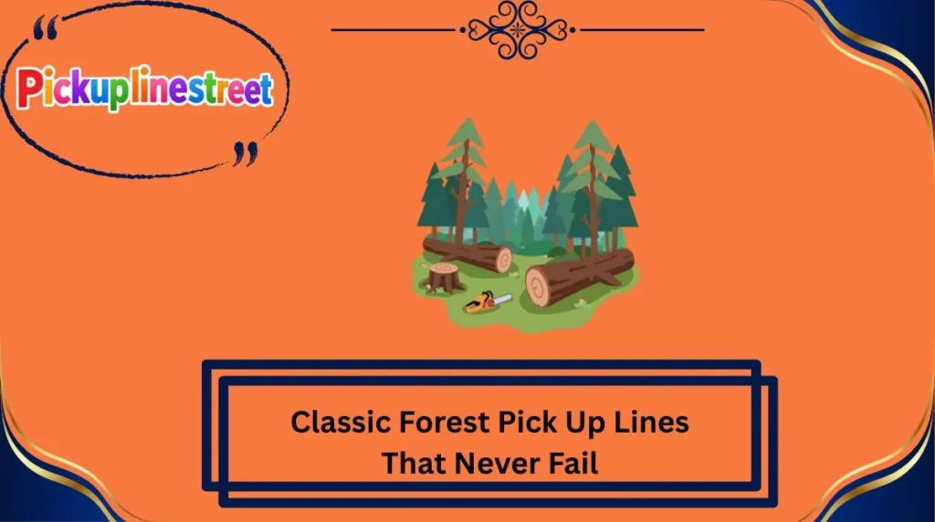 Classic Forest Pick Up Lines That Never Fail
