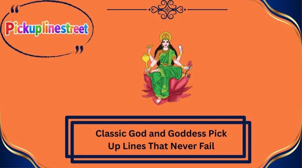 Classic God and Goddess Pick Up Lines That Never Fail