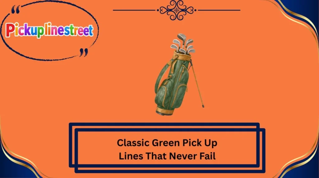 Classic Green Pick Up Lines That Never Fail