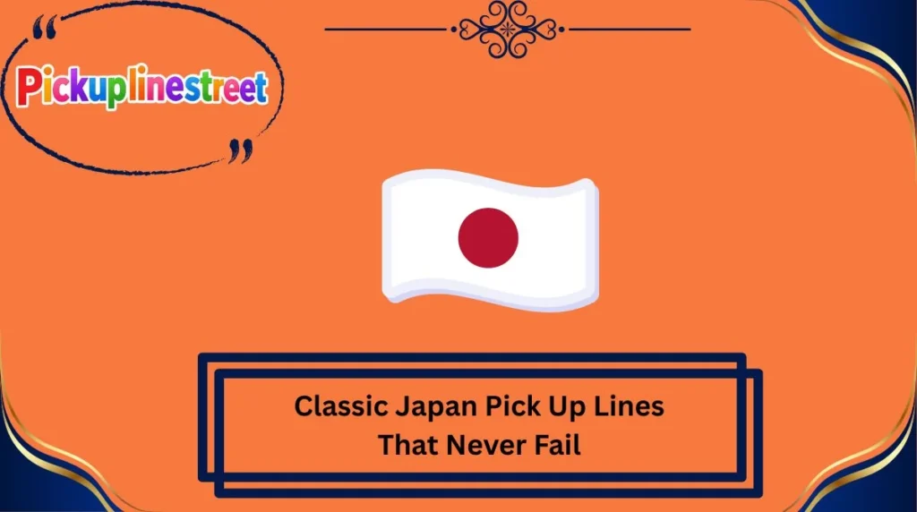 Classic Japan Pick Up Lines That Never Fail