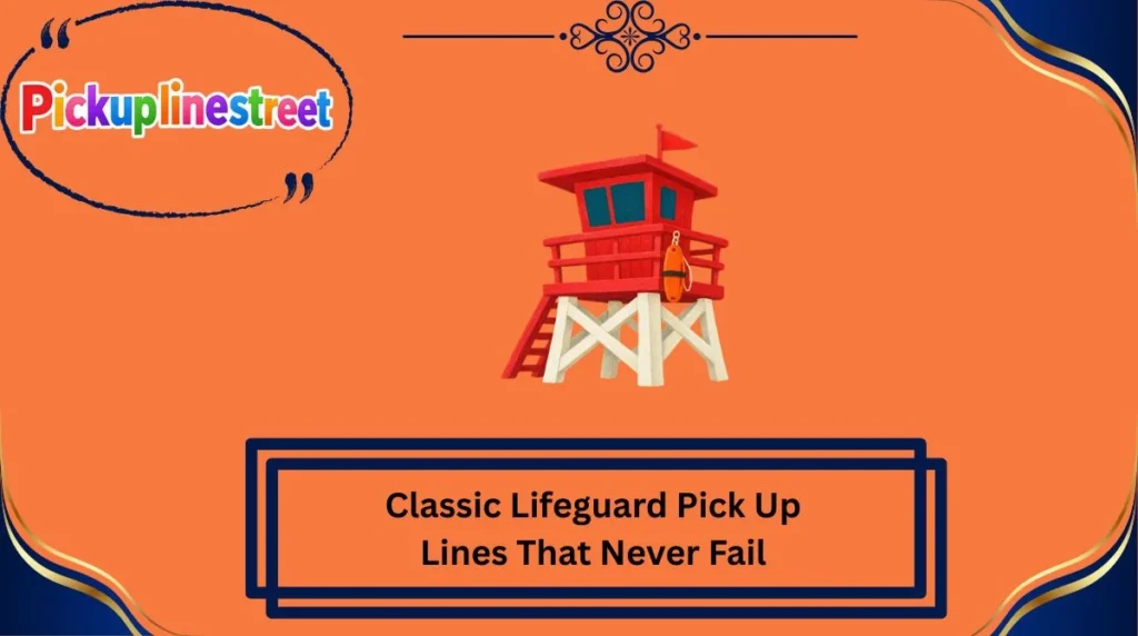 Classic Lifeguard Pick Up Lines That Never Fail