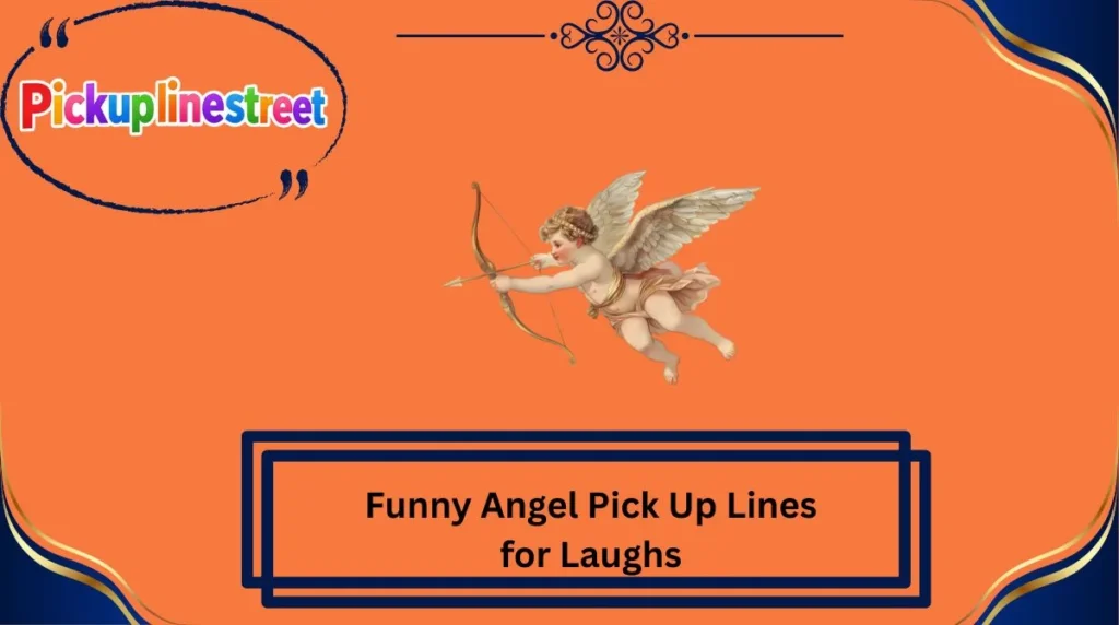 Funny Angel Pick Up Lines for Laughs