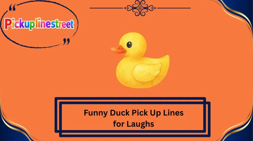 Funny Duck Pick Up Lines for Laughs