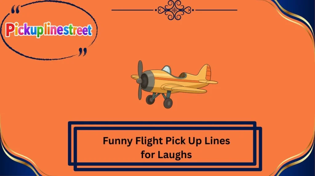 Funny Flight Pick Up Lines for Laughs