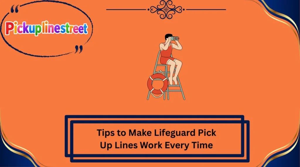Tips to Make Lifeguard Pick Up Lines Work Every Time