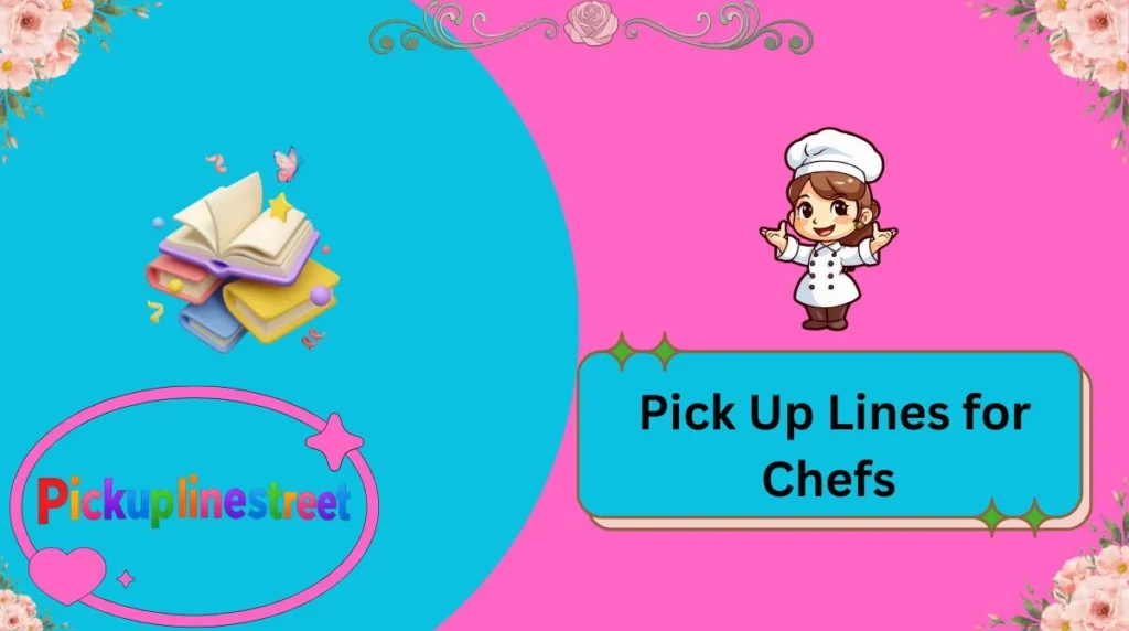 Pick Up Lines for Chefs