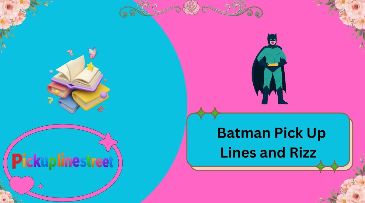 Batman Pick Up Lines and Rizz
