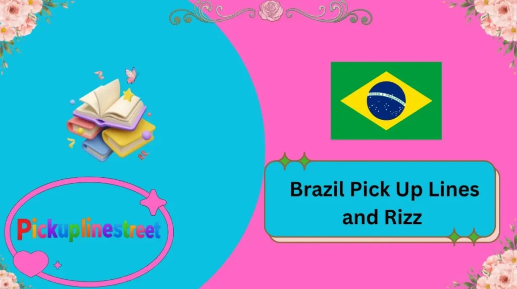 Brazil Pick Up Lines and Rizz