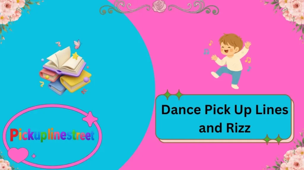 Dance Pick Up Lines and Rizz