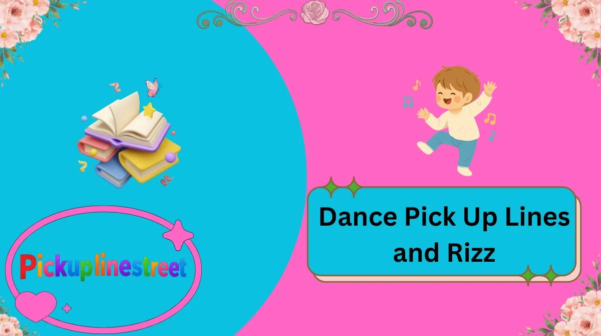 Dance Pick Up Lines and Rizz