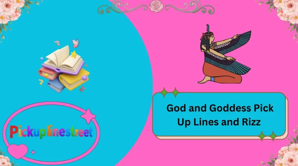 God and Goddess Pick Up Lines and Rizz