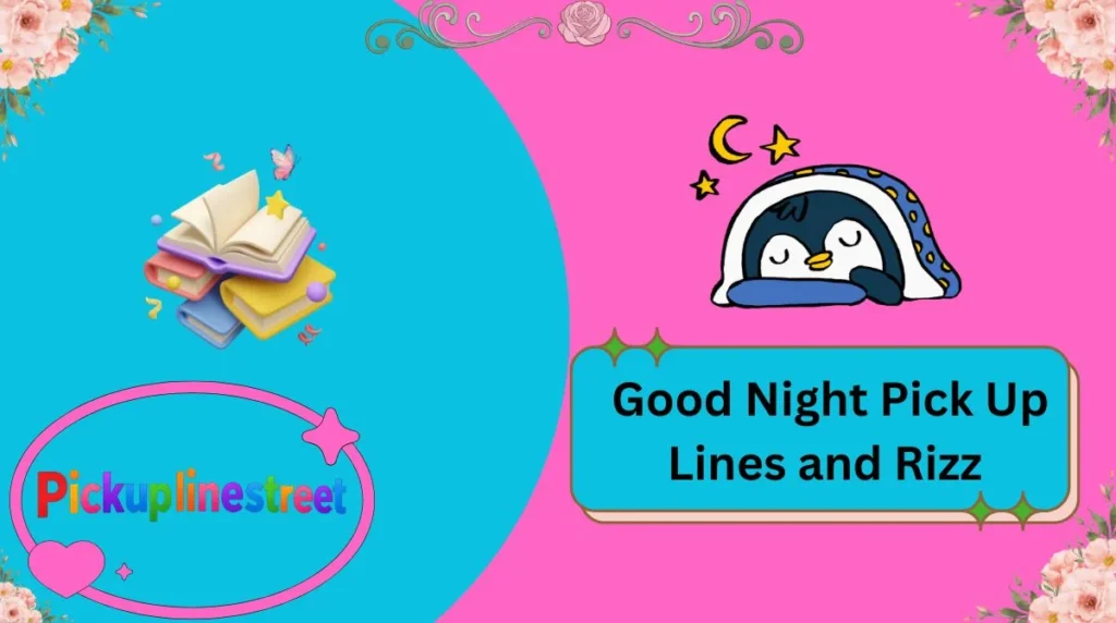 Good Night Pick Up Lines and Rizz