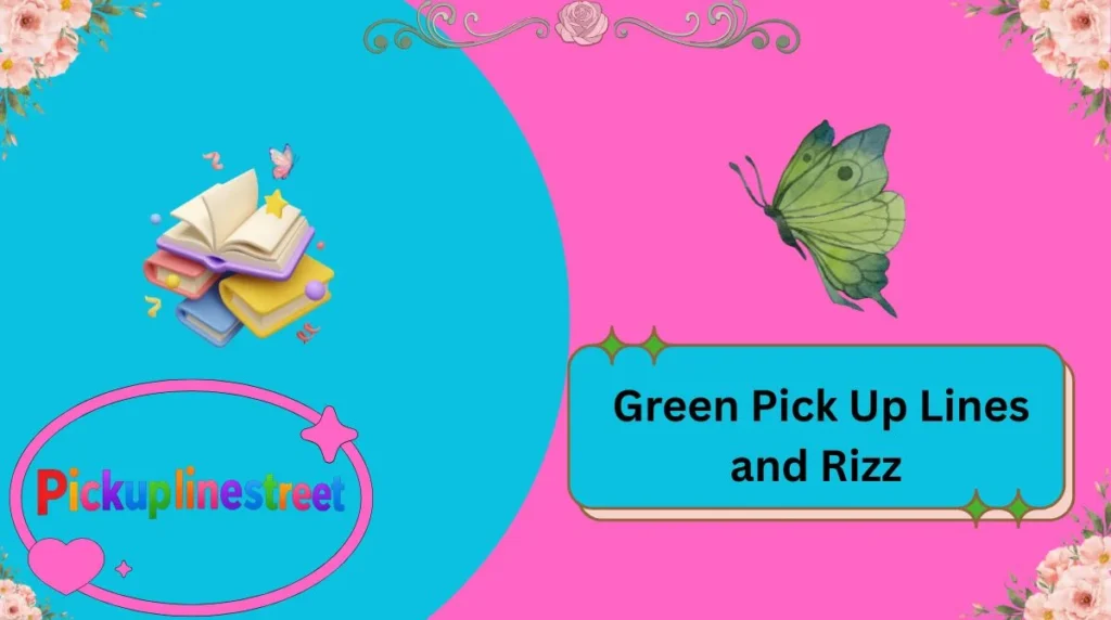 Green Pick Up Lines and Rizz