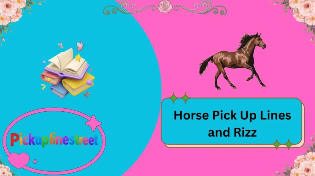 Horse Pick Up Lines and Rizz