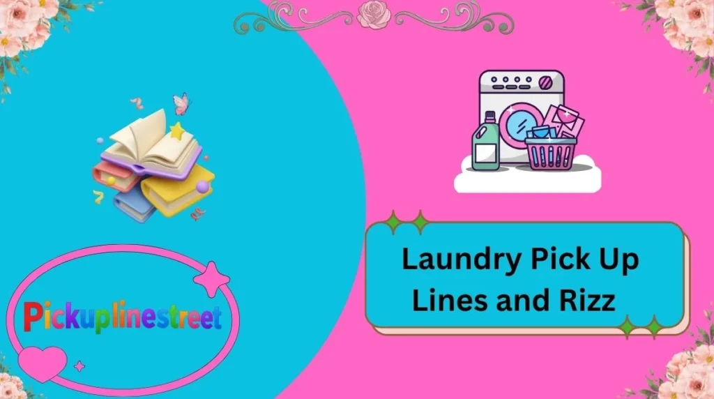 Laundry Pick Up Lines and Rizz