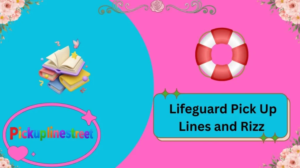 Lifeguard Pick Up Lines and Rizz